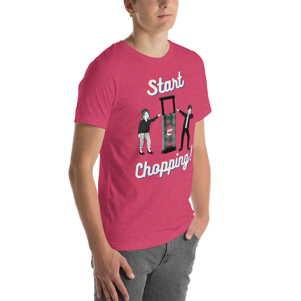 Start Chopping T-Shirt