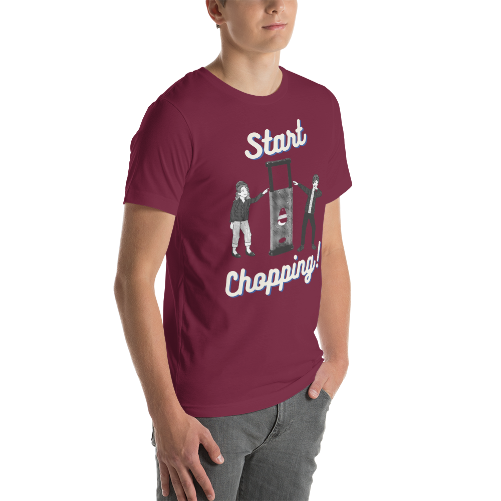 Start Chopping T-Shirt