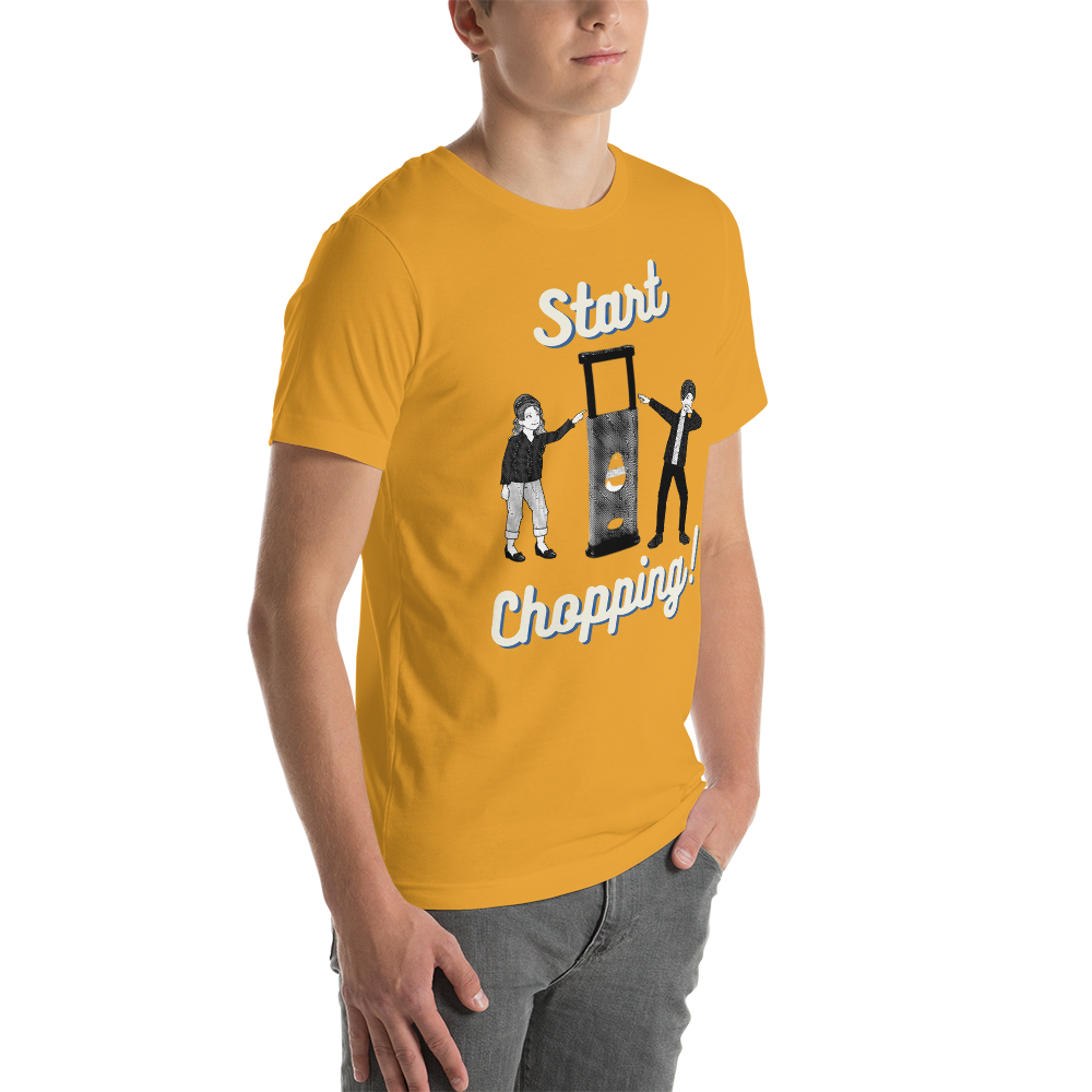 Start Chopping T-Shirt