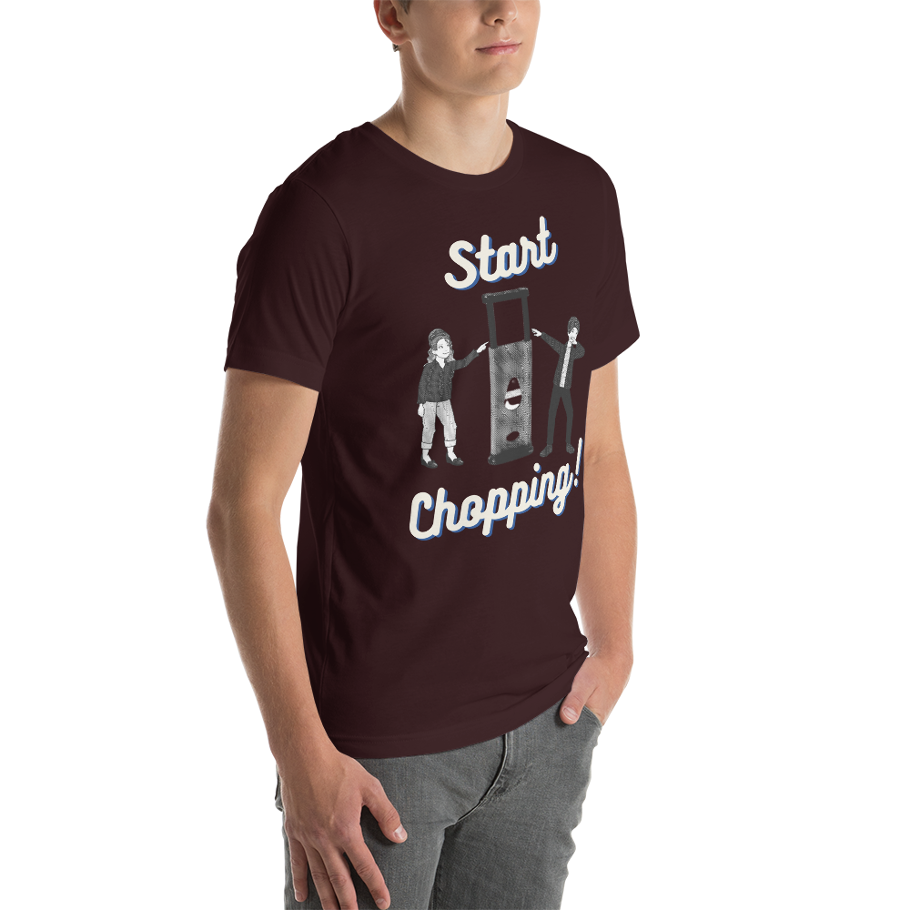 Start Chopping T-Shirt