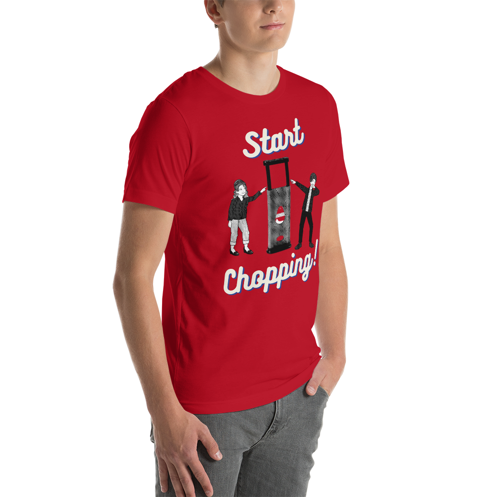 Start Chopping T-Shirt