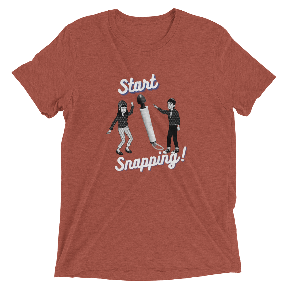 Start Snapping T-Shirt