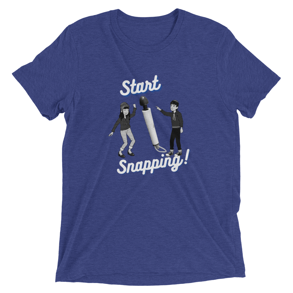 Start Snapping T-Shirt