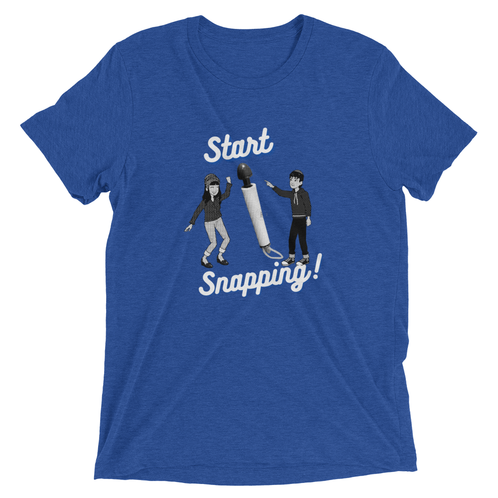 Start Snapping T-Shirt